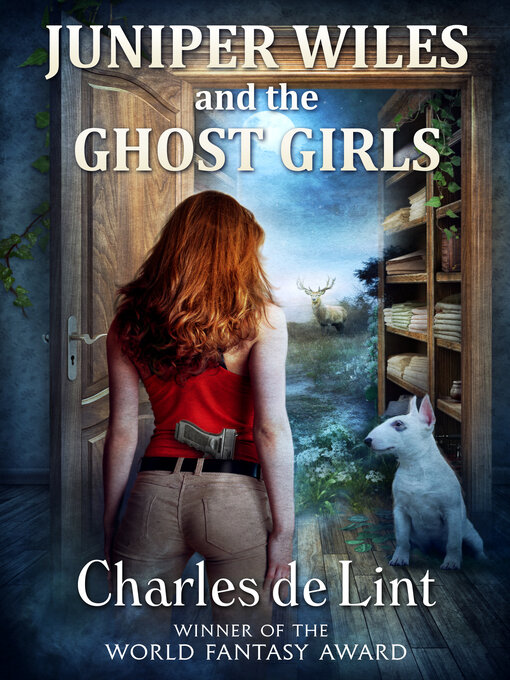 Title details for Juniper Wiles and the Ghost Girls by Charles de Lint - Available